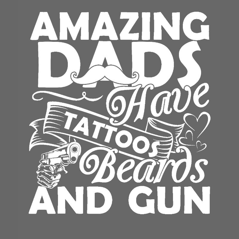 Father's Day Amazing Dads Have Beards