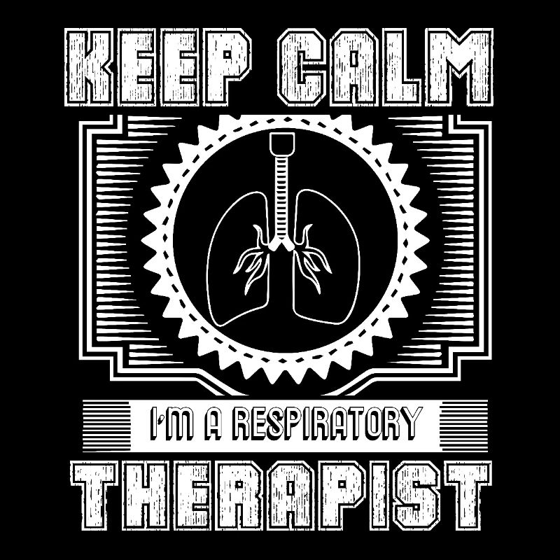 Keep Calm I am A Respiratory Therapist
