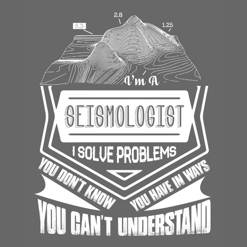 Seismologist I Solve Problems