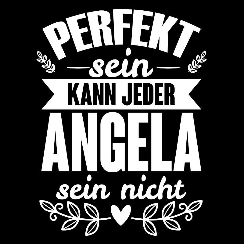 Angela - Perfekt Sein Kann Jeder Angela Nicht