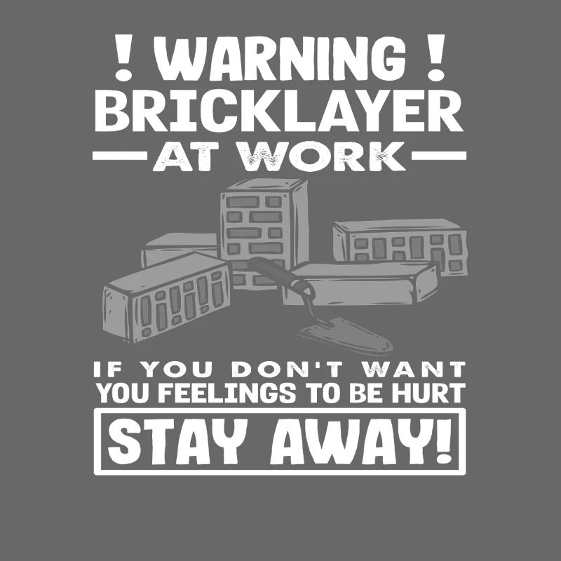 Bricklayer Warning At Work Stay Away