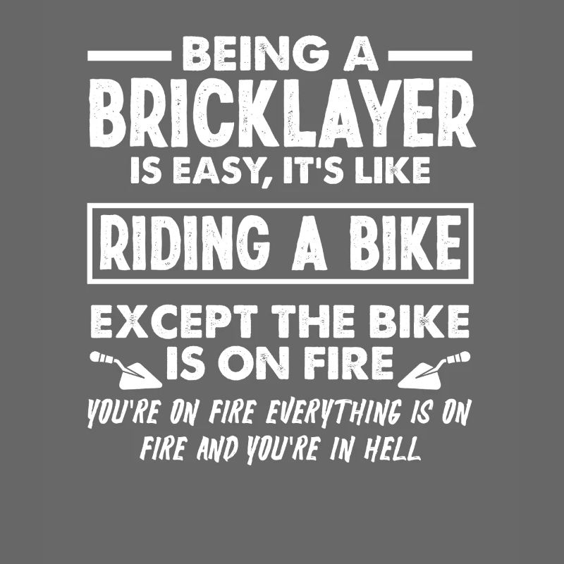 Being a bricklayer is as easy as riding