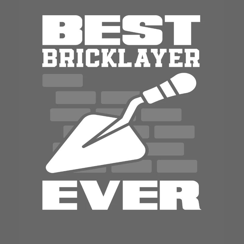 Bricklayer Best Mason Ever