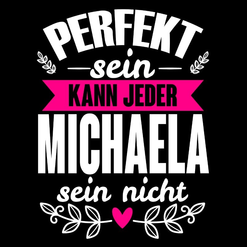 Michaela - Perfekt Sein Kann Jeder Michaela Nicht