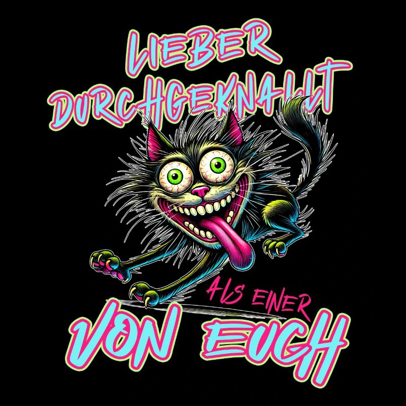 Katze Lieber durchgeknallt als einer von euch