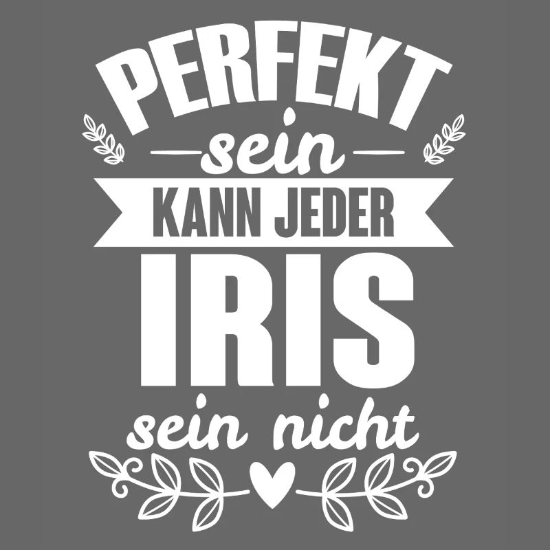 Iris - Perfekt Sein Kann Jeder Iris Sein Nicht