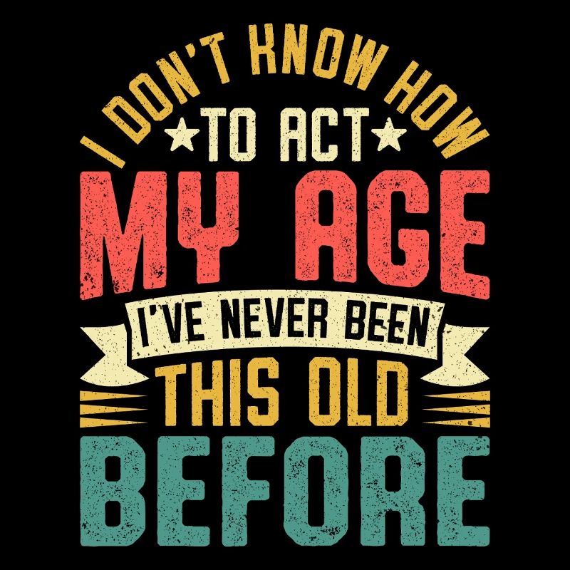 Humorous saying about age and experience