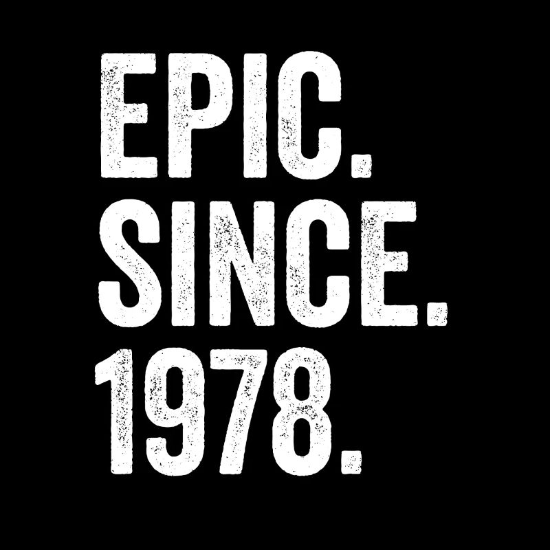 Epic Since 1978 Geburtsjahr Geburtstag
