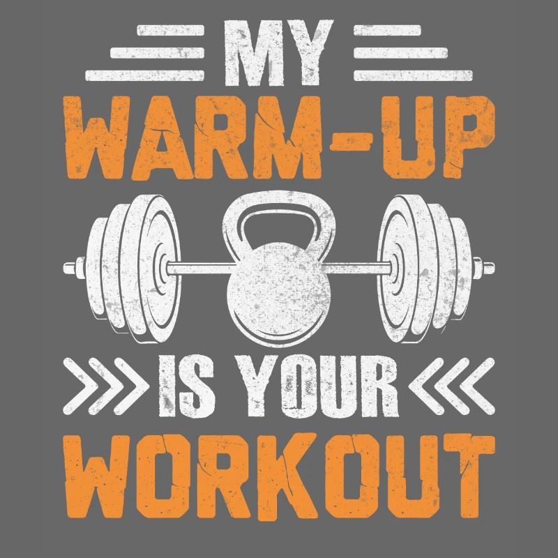 My warm-up is your workout