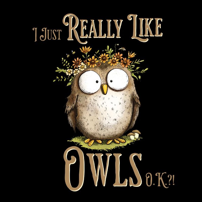 Eule mit Spruch I Really Like Owls