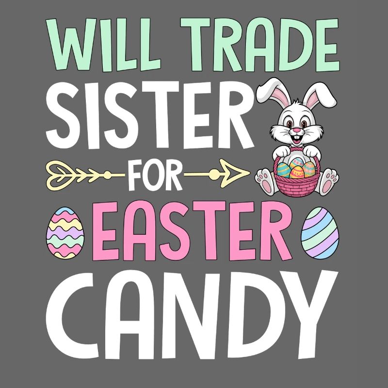 Will Trade Sister For Easter Candy