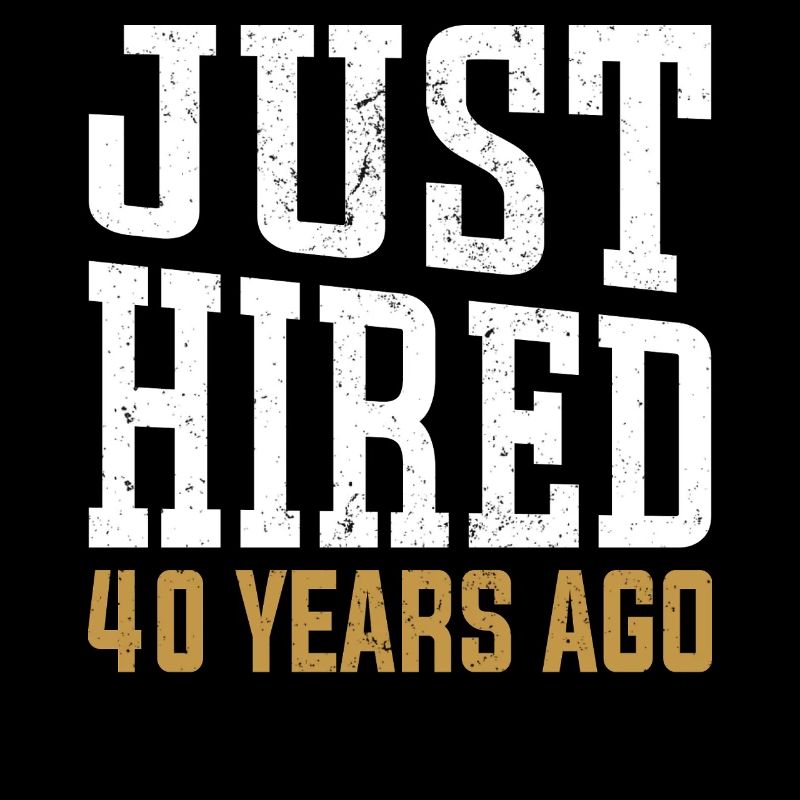 Just Hired 40 Years Ago – Fun Anniversary Design
