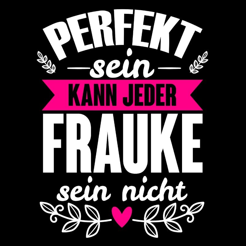 Frauke - Perfekt Sein Kann Jeder Frauke Sein Nicht