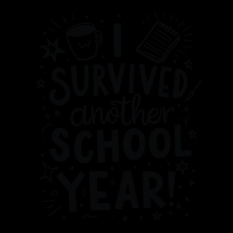 I Survived Another School Year – Teacher Student