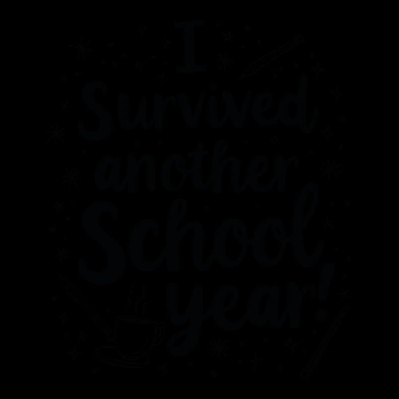 I Survived Another School Year – Lehrer Schüler