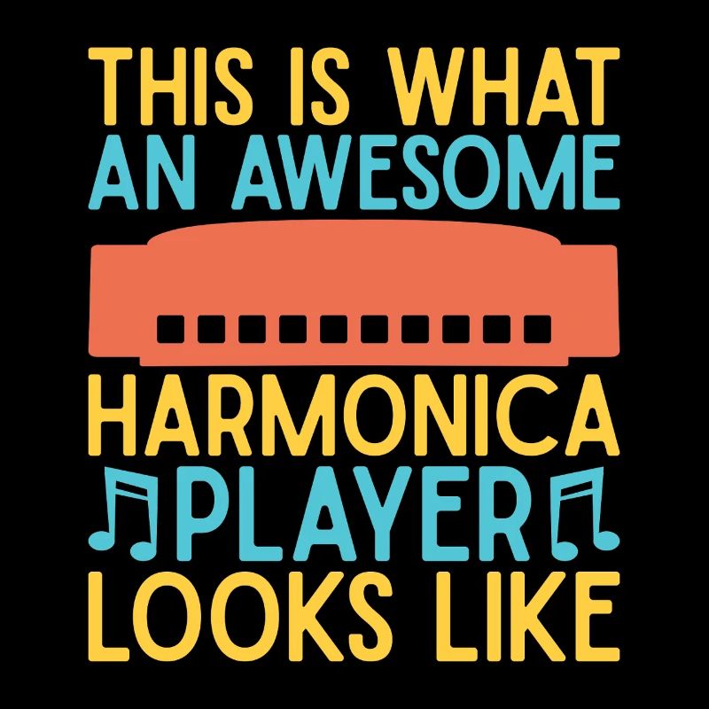 Funny Harmonica Player Awesome Player Looks Like