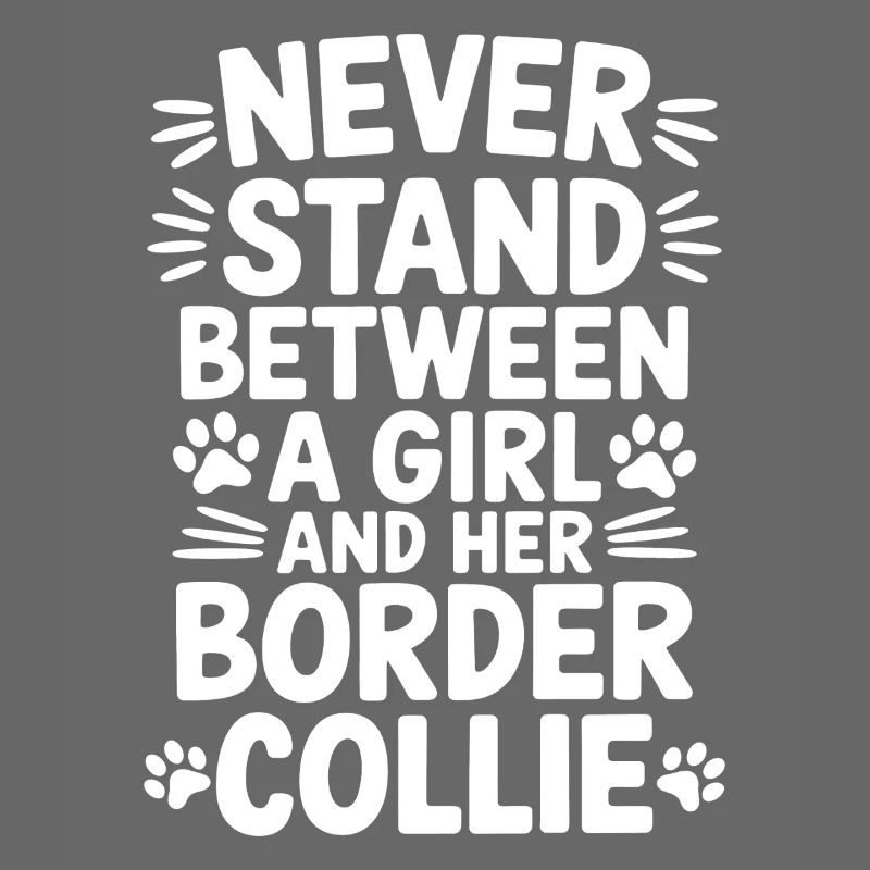 Border Collie Saying Funny Border Collie Gift