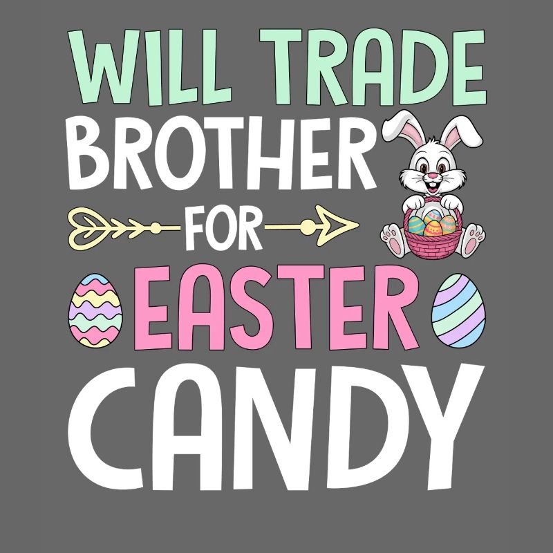 Will Trade Brother For Easter Candy