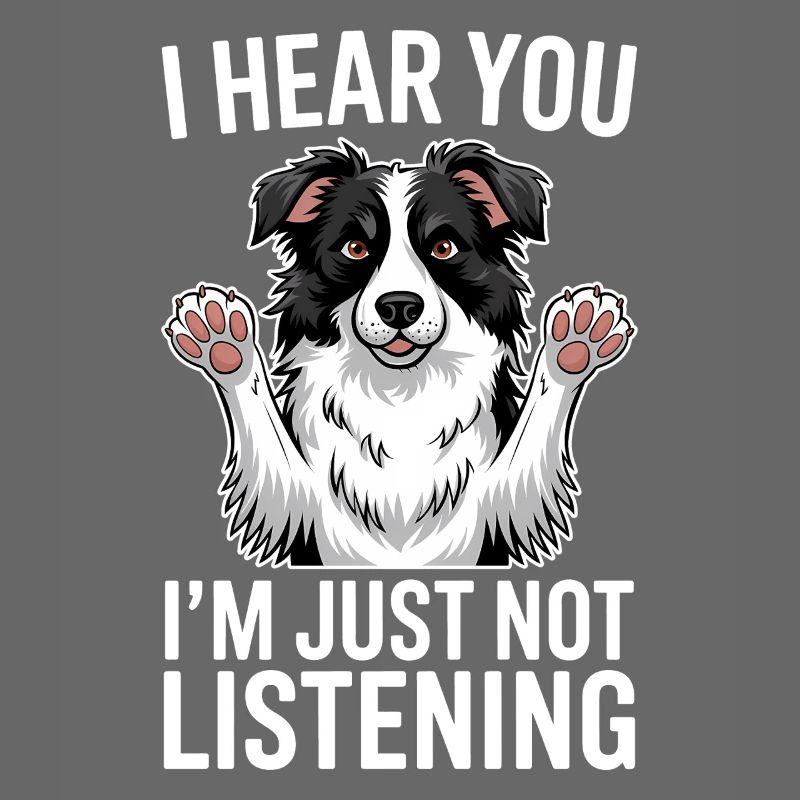 Border Collie Saying Funny Border Collie Gift