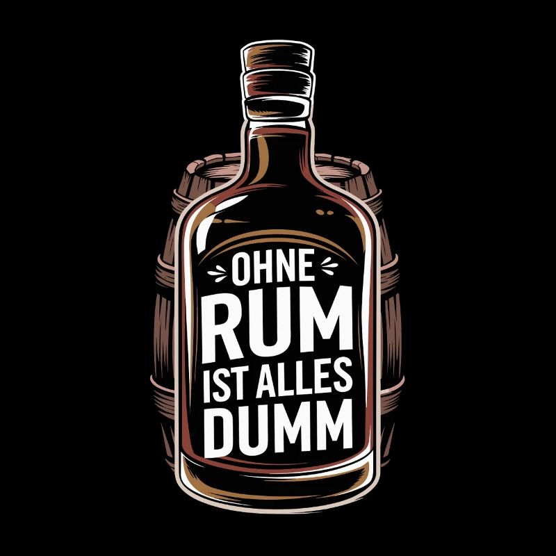 Sans rhum tout est stupide - Parfait pour le rhum