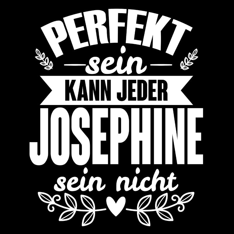 Josephine -Perfekt Sein Kann Jeder Josephine Nicht