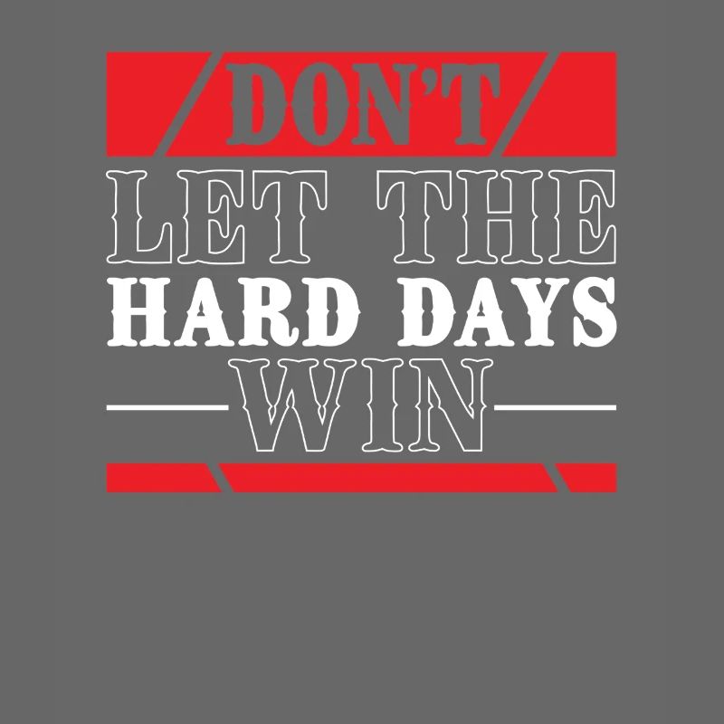 Don't let the hard days win Motivation