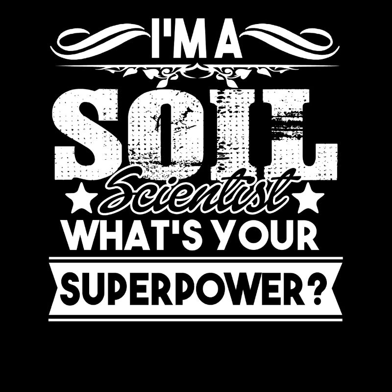 Soil Scientist I am A Soil Scientist