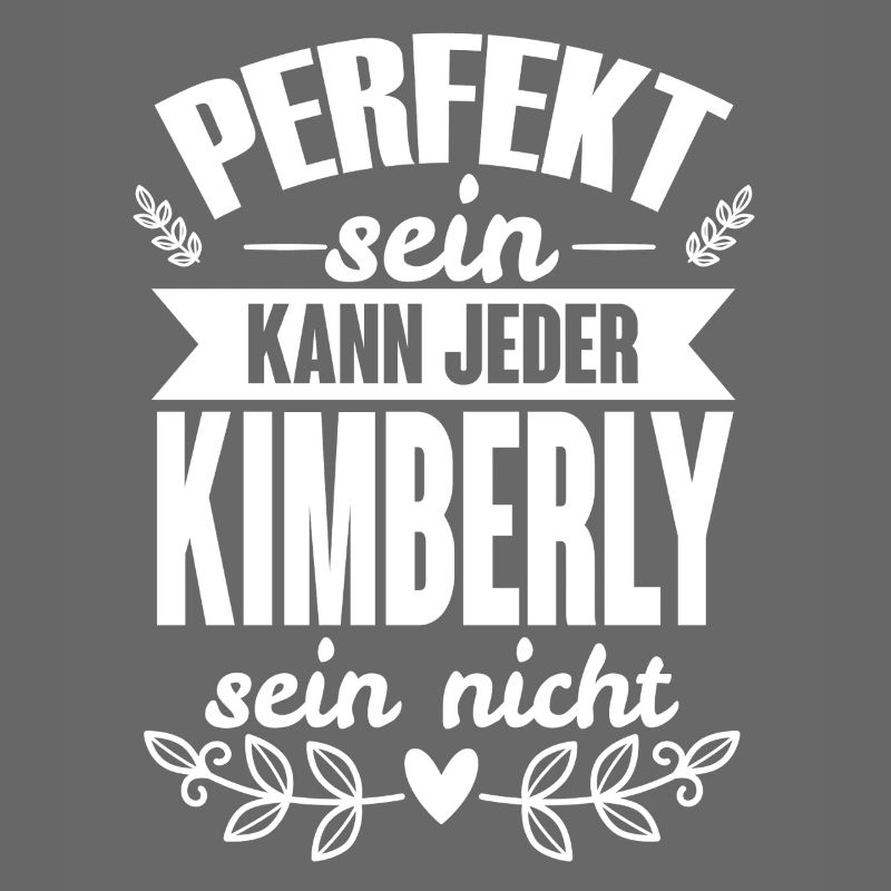 Kimberly - Perfekt Sein Kann Jeder Kimberly Nicht