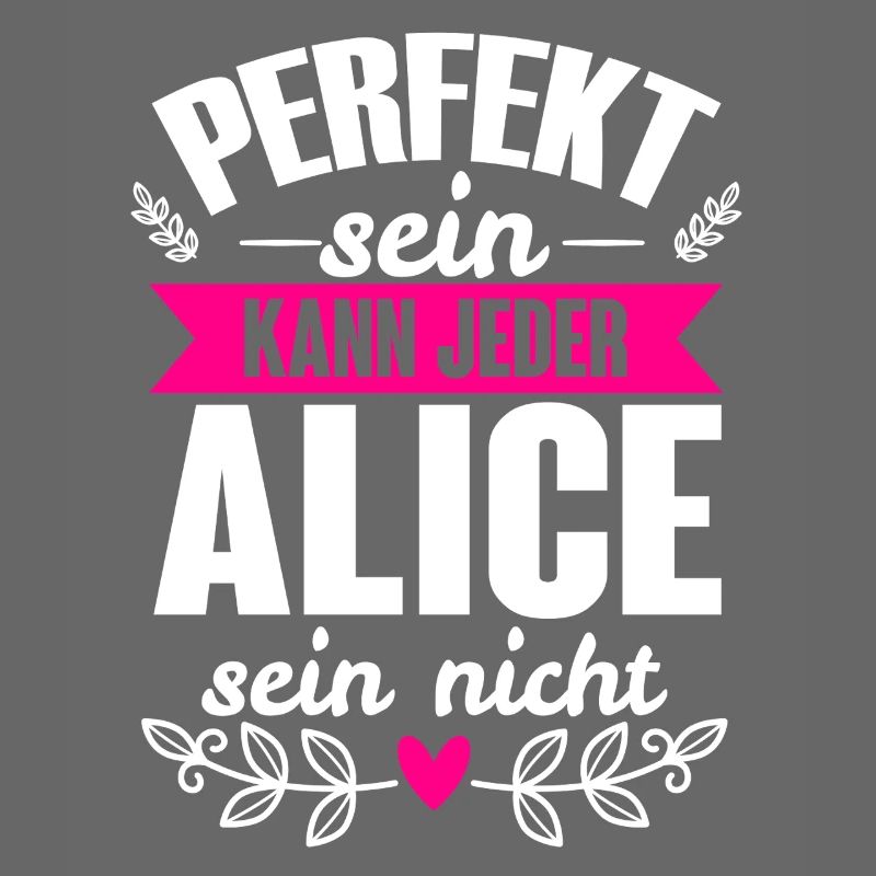 Alice - Perfekt Sein Kann Jeder Alice Sein Nicht