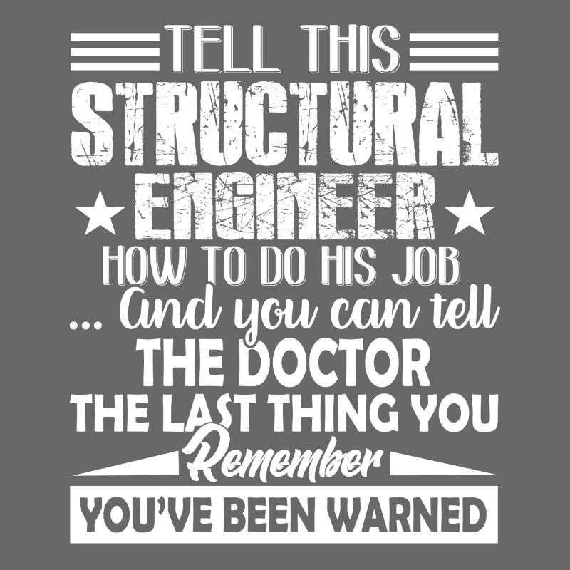 Structural Engineer Funny Structural Engineer