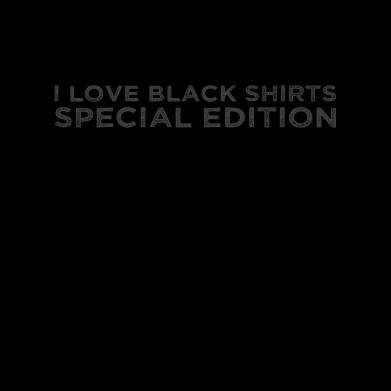 Ich liebe schwarze Shirts – Special Edition