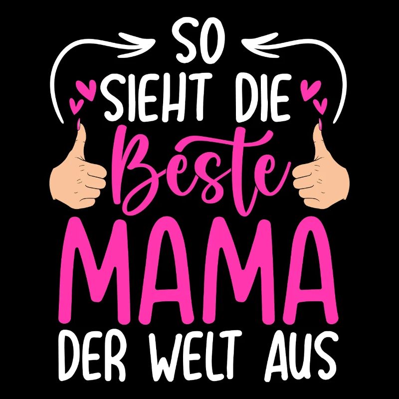 So Sieht Die Beste Mama Der Welt Aus