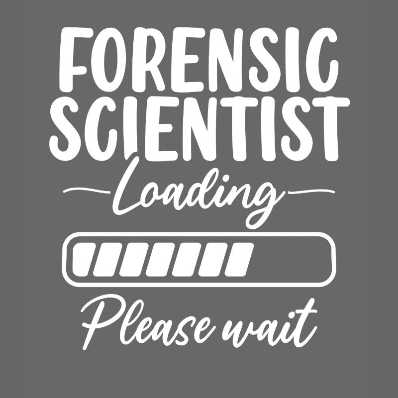 Forensic Science Loading Forensic Scientist