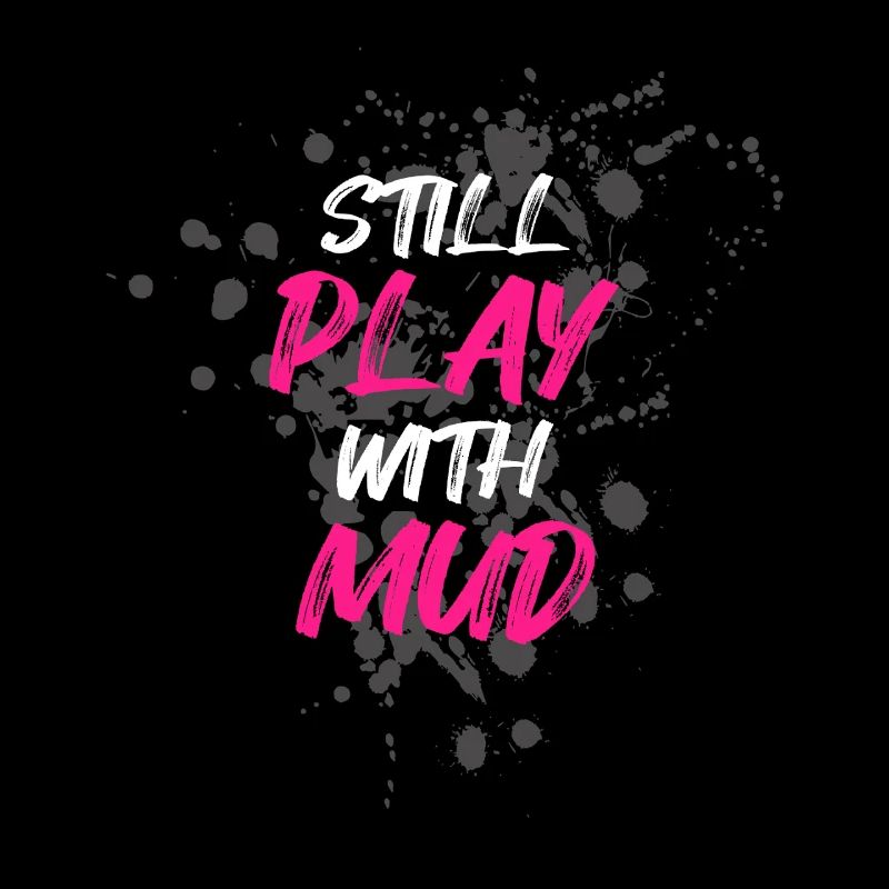 Still play with mud Schlammlauf Mud Run Muddy Race