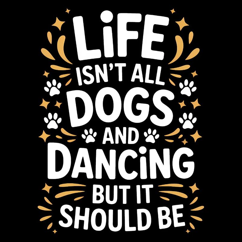 Dancing Saying Dog Dance Funny Dancing Gift