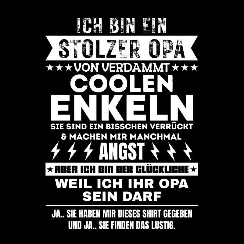 ICH BIN EIN STOLZER OPA VON VERDAMMT COOLEN ENKELN