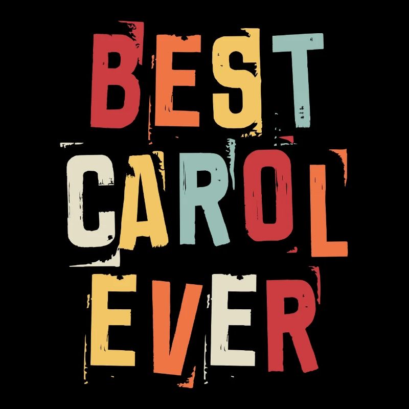 Best Carol Ever Retro First Name Text Saying