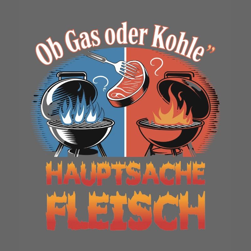 Ob Gas Oder Kohle Hauptsache Fleisch Grill