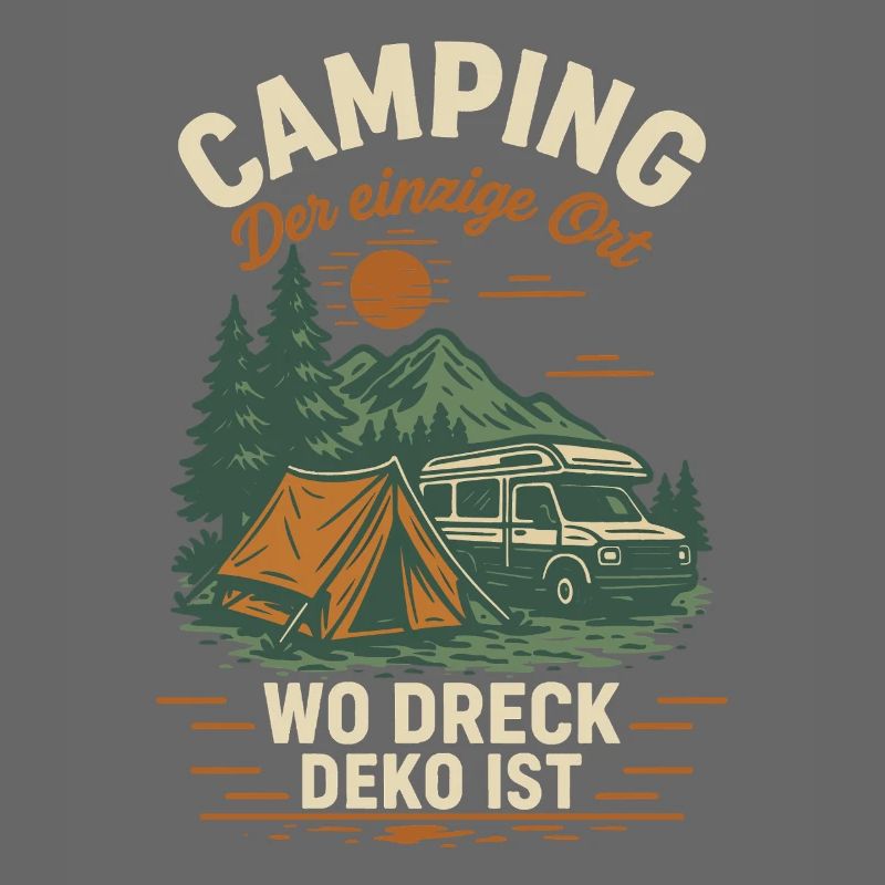 Camping Der Einzige Ort Wo Dreck Deko Ist Camper