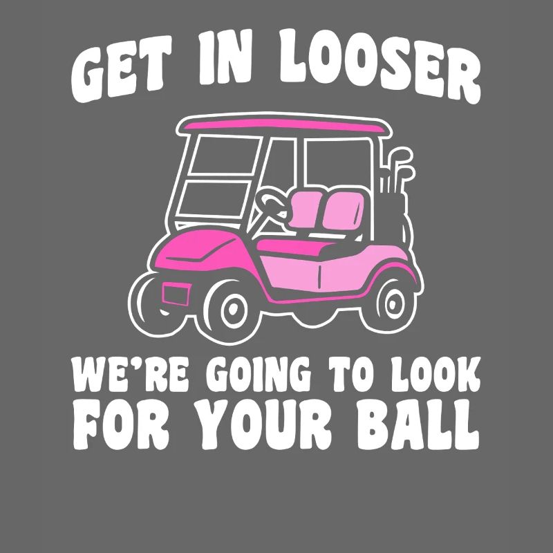 Get in looser golfer golf golf