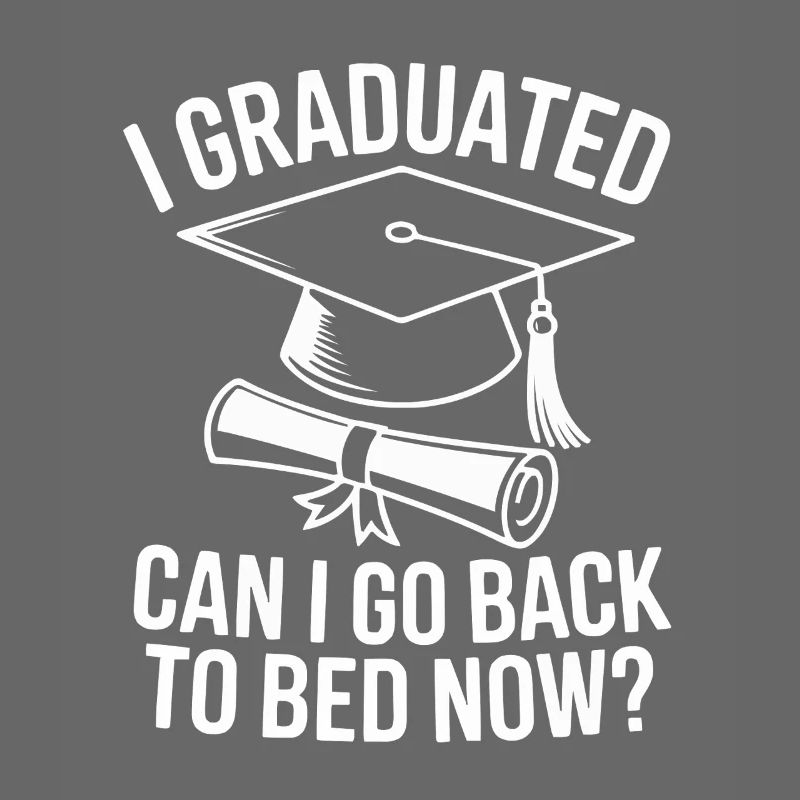 I Graduated Need More Sleep