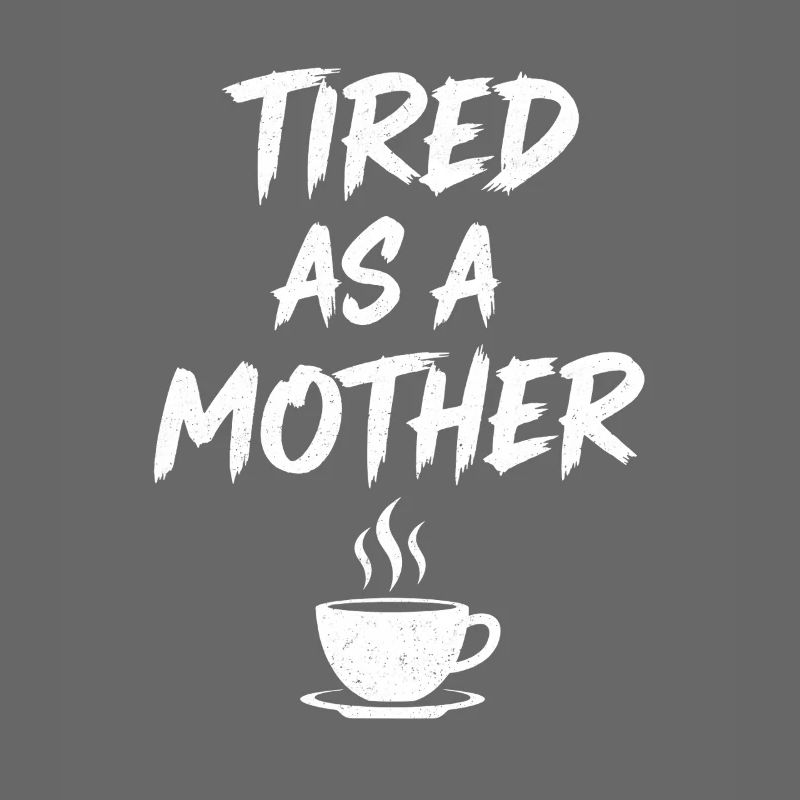 Müde Mutter Kaffee Motiv