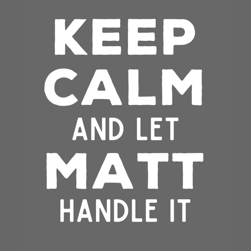 Keep Calm Lass Matt das regeln Lustiger Spruch