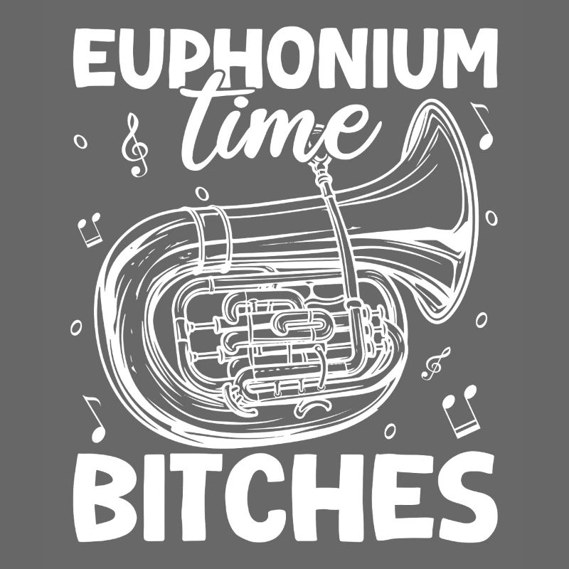Baritone Player Time Bitches Euphonium