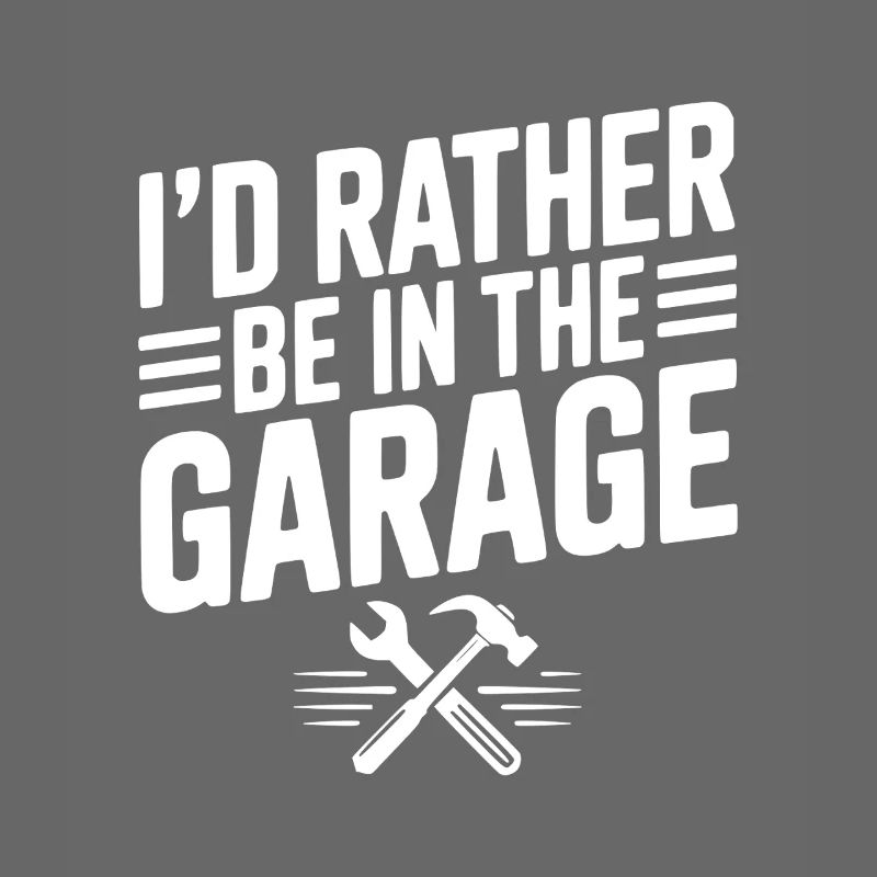 I’d Rather Be in the Garage