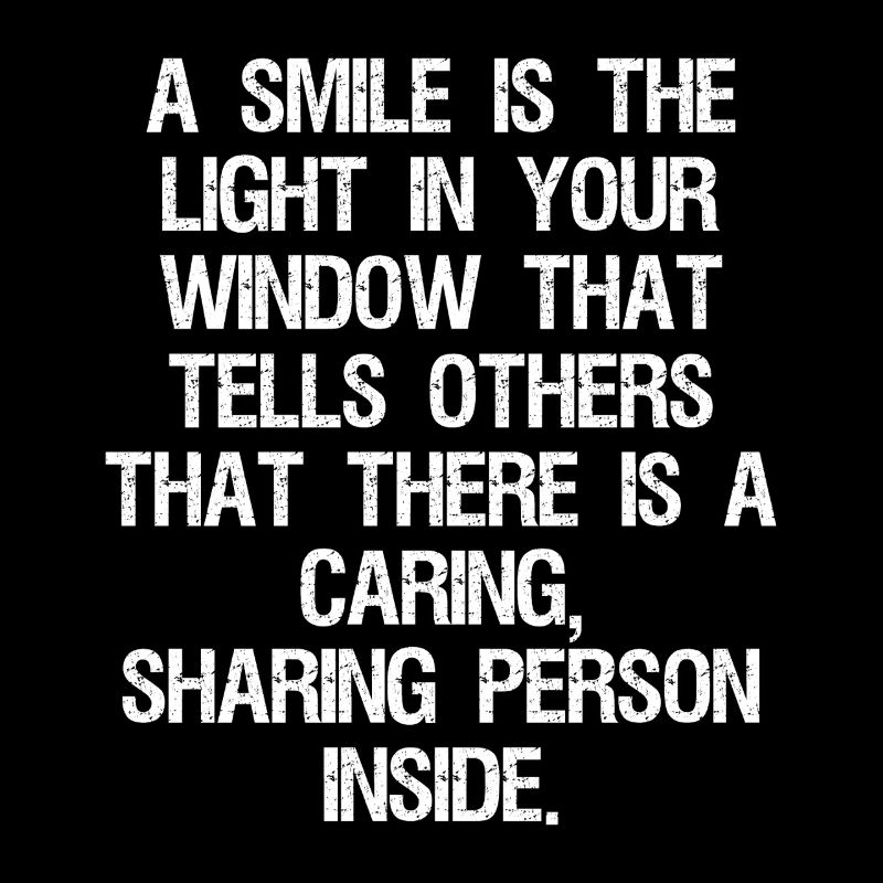 a smile is the light in your window that tells