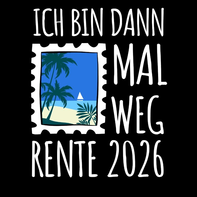 Ich bin dann mal weg | Rente 2026 - Pension