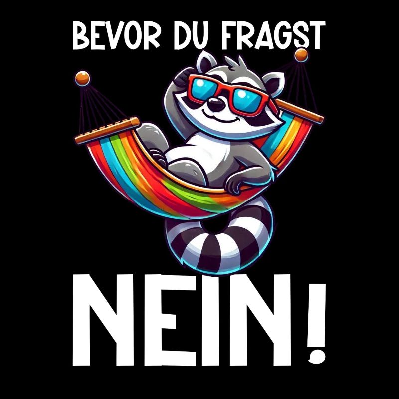 Bevor Du Fragst Nein Waschbär Schlechte Laune