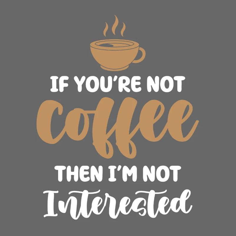Kaffee oder kein Interesse