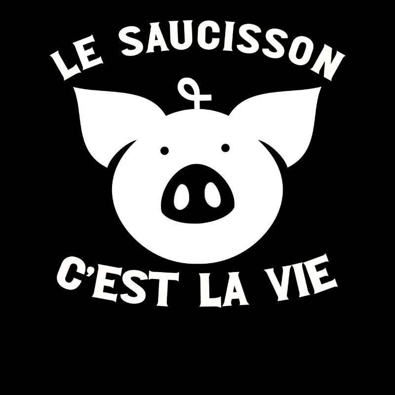 Le Saucisson C'est La Vie - Humour Apéro Barbecue